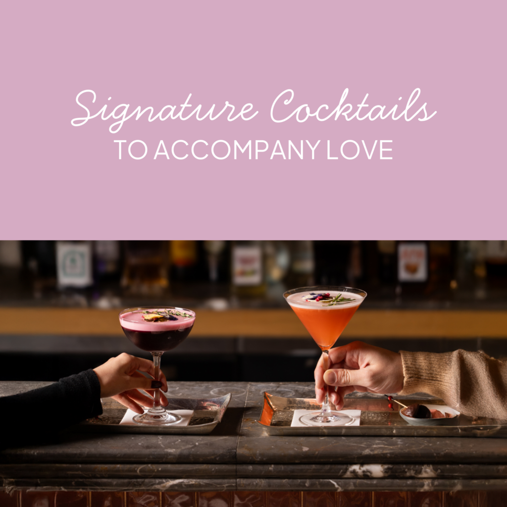 Signature cocktails to accompany love